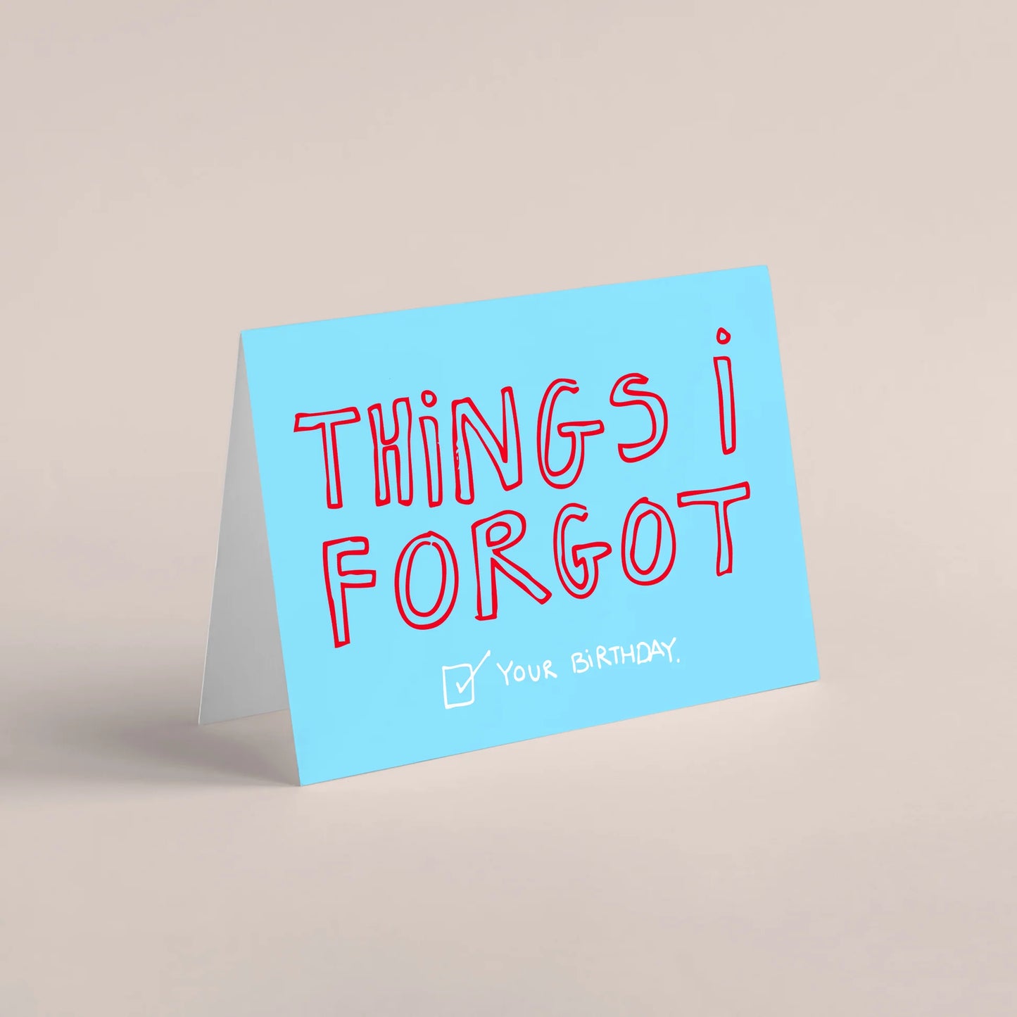 I Forgot Your Birthday Card
