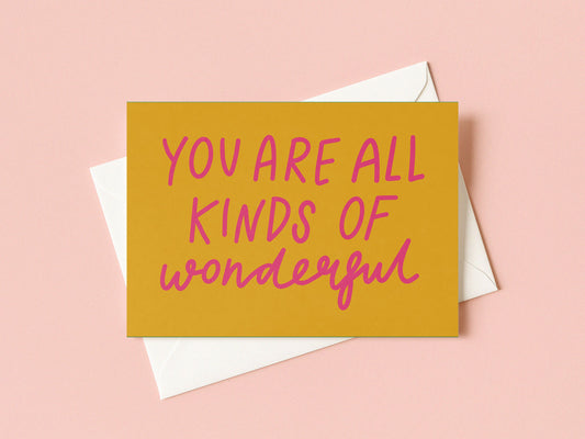 You Are All Kinds Of Wonderful Greeting Card
