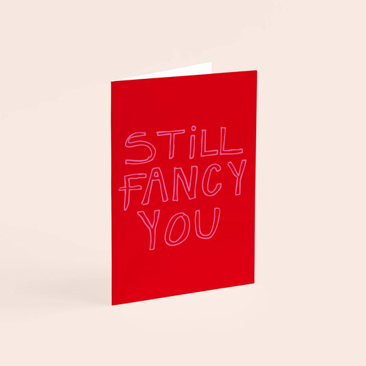 Still Fancy You Card