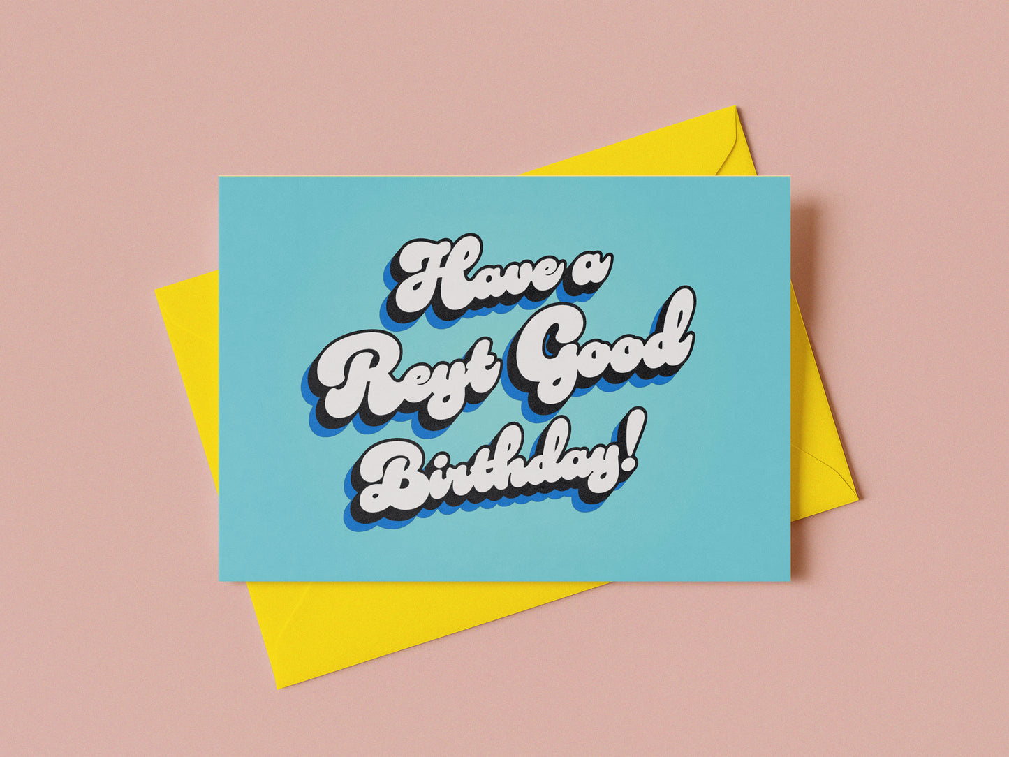 Reyt Good Birthday Card
