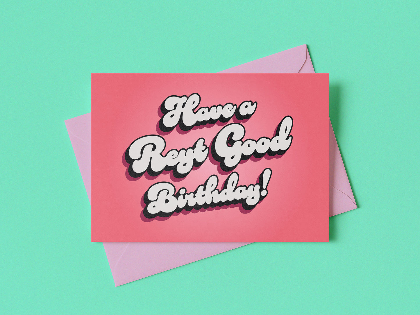 Reyt Good Birthday Card