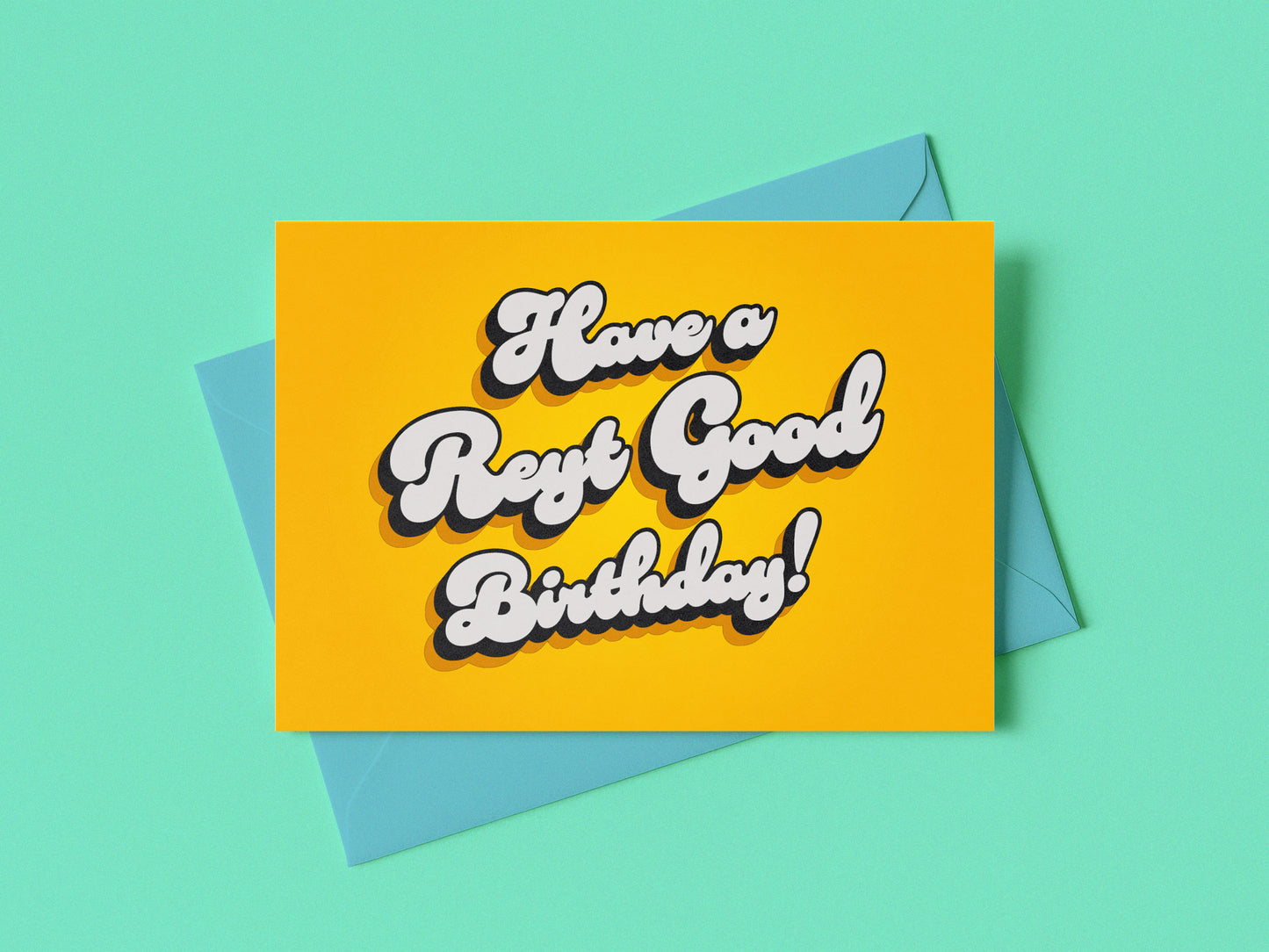 Reyt Good Birthday Card